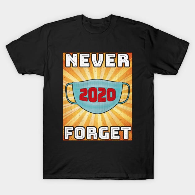 Never Forget Quarantine 2020 T-Shirt by AllWellia